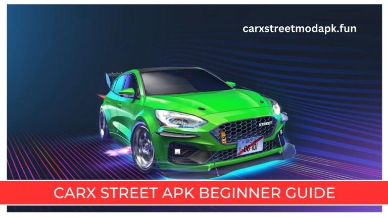 Carx Street Apk Beginner Guide